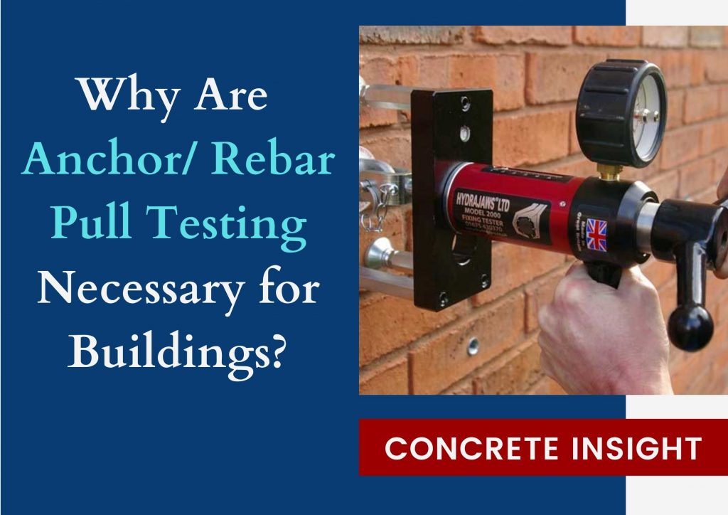 Why Are Anchor Rebar Pull Testing Necessary for Buildings